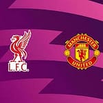 Liverpool vs Manchester United
