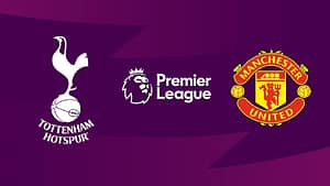 Tottenham vs Manchester United